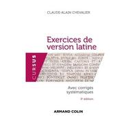 Exercices de version latine Avec corrigés systématiques - 3ème édition - Claude-Alain Chevallier - Armand Colin - broché - Scolaire / Universitaire