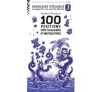 Exercices d'échecs à emporter sur une île déserte 3 100 positions spectaculaires et instructives - Graham Burgess - Olibris - broché - Livre-jeu