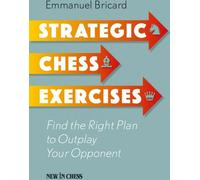 Exercices d'échecs stratégiques : Trouver la bonne façon de surpasser votre adversaire
