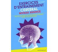 Exercices d'entraînement cérébral Niveau avancé: Plus de 500 exercices pour mettre à l'épreuve votre vivacité mentale !