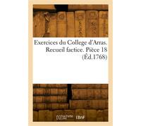 Exercices du College d'Arras. Recueil factice. Pièce 18 - Collectif - Hachette Bnf - broché - Livre
