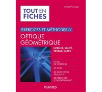 Exercices et méthodes d'optique géométrique Fiches de synthèse, QCM, questions vrai/faux, exercices - Michael Fromager - Dunod - broché - Scolaire / Universitaire