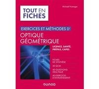 Exercices et méthodes d'optique géométrique: Fiches de synthèse, QCM, questions vrai/faux, exercices
