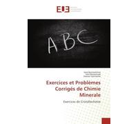 Exercices et Problèmes Corrigés de Chimie Minerale: Exercices de Cristallochimie