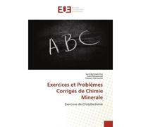 Exercices et Problèmes Corrigés de Chimie Minerale Exercices de Cristallochimie - Said Benmokhtar - Universitaires Europeennes - broché - Etude