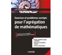 Exercices et problèmes corrigés pour l'agrégation de mathématiques 2018 - Jean-Etienne Rombaldi - De Boeck Supérieur - broché - Scolaire / Universitaire