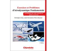 Exercices et Problèmes d'Aérodynamique Fondamentale. 2e édition Accompagnés des codes solutions en python ou fortran - Christophe Airiau - Cepadues - broché - Manuel