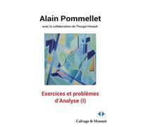 Exercices et problèmes d'analyse (I) - Alain Pommellet - Calvage et Mounet - broché - Scolaire / Universitaire