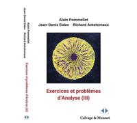 Exercices et problèmes d'analyse (III) - Alain Pommellet - Calvage et Mounet - broché - Scolaire / Universitaire