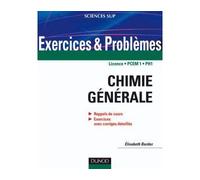 Exercices et problèmes de chimie générale - avec rappels de cours et méthodes Avec rappels de cours et méthodes - Elisabeth Bardez - Dunod - broché - Scolaire / Universitaire