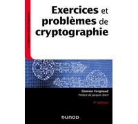 Exercices et problèmes de cryptographie - 4e éd 3ème édition - Damien Vergnaud - Dunod - broché - Manuel