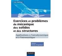 Exercices et problèmes de mécanique des solides et des structures: Applications à l'aéronautique et l'aérospatiale