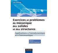 Exercices et problèmes de mécanique des solides et des structures: Applications à l'aéronautique et l'aérospatiale