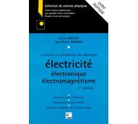 Exercices Et Problemes De Physique : Electricite, Electronique, Electromagnetisme - 3ème Édition