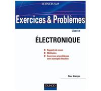 Exercices Et Problèmes D'électronique - Rappel De Cours, Méthodes, Exercices Et Problèmes Avec Corrigés Détaillés