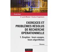 Exercices et problèmes résolus de recherche opérationnelle - Tome 1