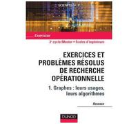Exercices et problèmes résolus de recherche opérationnelle - Tome 1 Tome 1 Graphes, leurs usages, leurs algorithmes - Roseaux - Dunod - broché - Etude