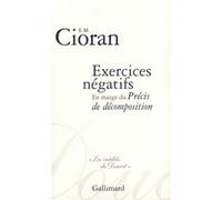 Emil Cioran, éd. Ingrid Astier – Exercices négatifs – En marge du «Précis de décomposition» – Broché