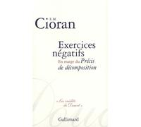 Emil Cioran, éd. Ingrid Astier – Exercices négatifs – En marge du «Précis de décomposition» – Broché