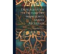 Exercices Pour La Lecture Des Manuscrits Arabes Recueillis