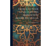 Exercices Pour La Lecture Des Manuscrits Arabes Recueillis