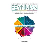 Exercices pour le cours de physique de Feynman - 900 exercices corrigés: 900 exercices corrigés
