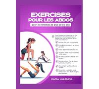 Exercices pour Les abdos pour les femmes de plus de 50 ans: Forte, équilibrée et confiante : des entraînements de base rapides et simples pour aider les femmes de plus de 50 ans à s'épanouir