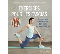 Exercices pour les fascias - Davantage de mobilité, de santé et de dynamisme