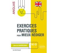 Exercices pratiques pour mieux rédiger en anglais dans le supérieur. B2-C1 - Anne-Kathrin Marquardt - Ellipses - broché - Méthode de langue