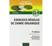 Exercices résolus de chimie organique: Les cours de Paul Arnaud