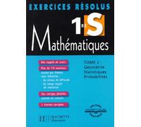 Exercices résolus : Mathématiques, 1ère S, tome 2