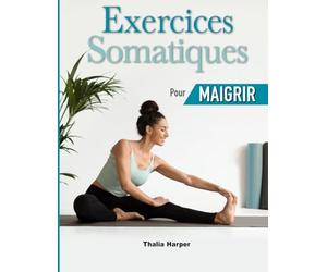 Exercices Somatiques pour Maigrir: 10 minutes par jour pour libérer le stress et l'anxiété | Défi de 28 jours pour la perte de poids |Étapes détaillées ou Exercices à faible impact pour les débuta