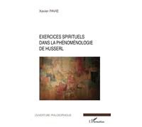 Xavier Pavie – Exercices spirituels dans la phénoménologie de Husserl – Broché