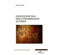 Exercices spirituels dans la phénoménologie de Husserl - Xavier Pavie - L'harmattan - broché - Etude