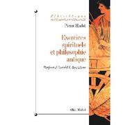 Pierre Hadot – Exercices spirituels et philosophie antique – Préface Arnold I. Davidson