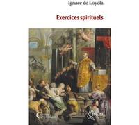 Exercices spirituels Ignace de Loyola (Auteur), Edouard Gueydan (Traduction)