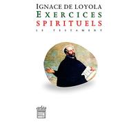 Exercices Spirituels - Précédés Du Testament