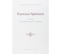 Exercices spirituels: Leçons de la philosophie antique