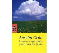 Exercices spirituels pour tous les jours - Anselm Grün - Desclée De Brouwer - broché - Guide