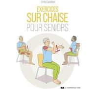 Exercices sur chaise pour seniors Emily Castellani (Auteur)