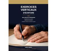 Exercices verticaux d'écriture Tome 2: Maladie de Parkinson - 33 exercices sans aucun repère imprimé, à faire au stylo, en grand format, pour l'amplitude et la précision du geste