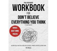 Exercise book for Joseph Nguyen's Don't Believe Everything You Think: Practical Activities, Prompts, and Reflections