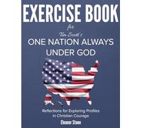 Exercise Book for Tim Scott’s One Nation Always Under God: Reflections for Exploring Profiles in Christian Courage
