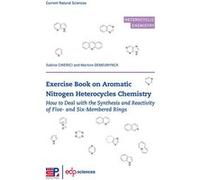 Exercise book on Aromatic Nitrogen Heterocycles Chemistry Martine Demeunynck (Auteur), Sabine Chierici (Auteur)