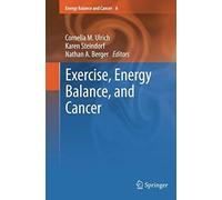 Exercise, Energy Balance, And Cancer