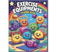 Exercise Equipments Coloring Book: A Fun and Energetic Coloring Adventure for Kids Ages 4-8
