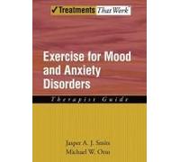 Exercise For Mood And Anxiety Disorders