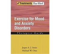 Exercise for Mood and Anxiety Disorders, Treatments That Work Jasper A. J. Smits, Michael W. Otto (Auteur)