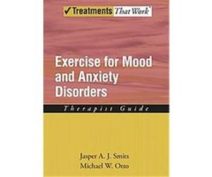 Exercise for Mood and Anxiety Disorders, Treatments That Work Jasper A. J. Smits, Michael W. Otto (Auteur)