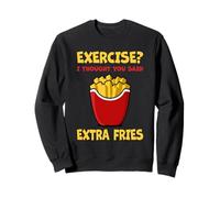 Exercise? I Thought You Said Extra Fries Amateur de Restauration Rapide Sweatshirt